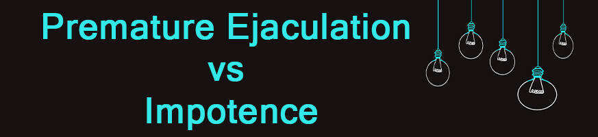 comparing premature ejaculation and impotence
